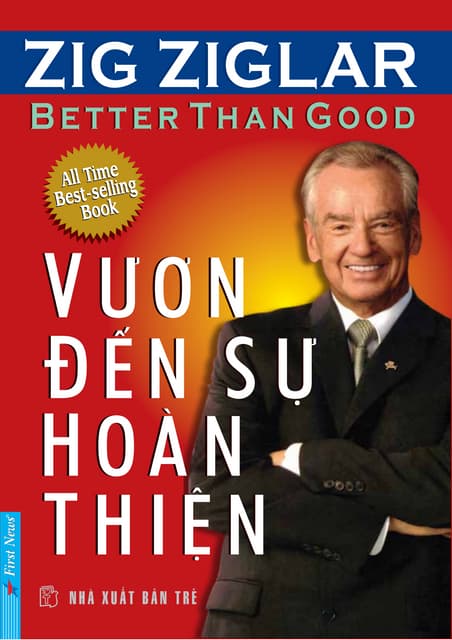 Vươn đến sự hoàn thiện   better than good - zig ziglar