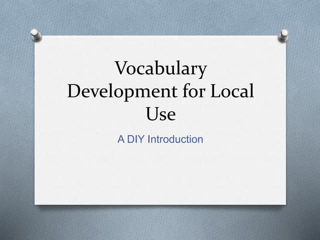 Vocabulary Development for Local Use: A DIY Introduction