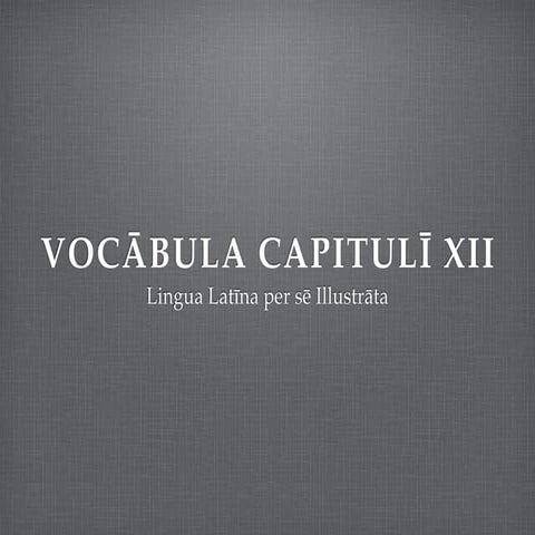 Vocabula cap. xii