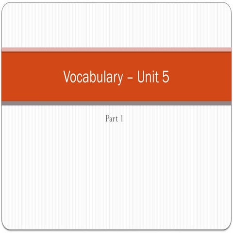 Vocabulary - Unit 5 - Part 1 2 and 2 critical thinking1.pptx