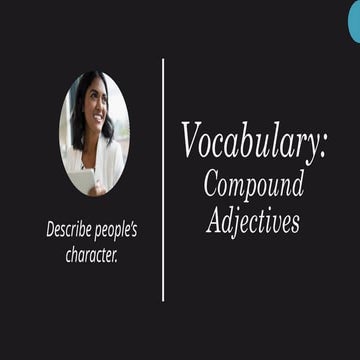 Vocabulary compound adjectives to describe people's character. | PPTX