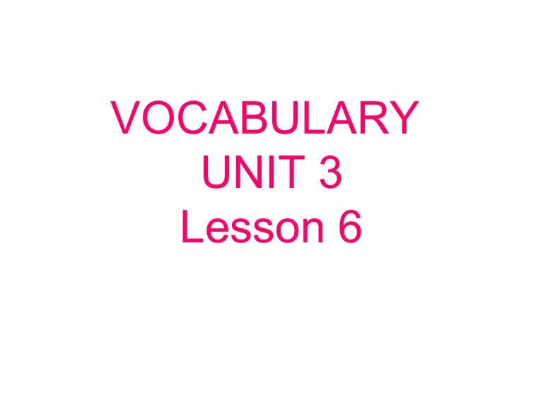 Vocabulary 6th grade Unit 3 lesson 6