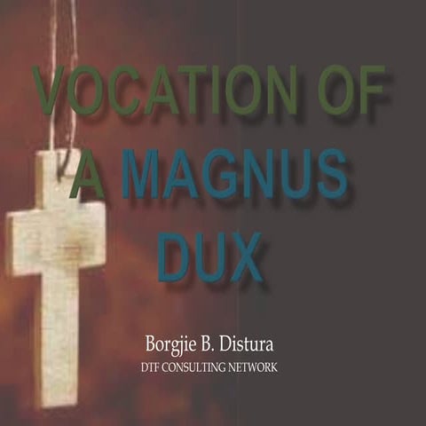 Vocation to be a magnus dux