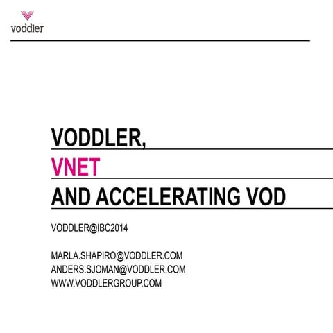 About Voddler, our streaming technology Vnet and accelerating video-on-demand...