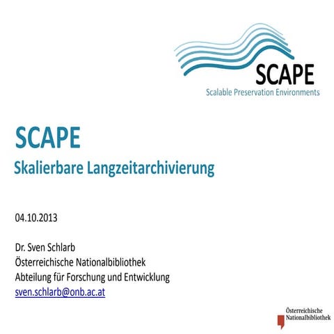 SCAPE - Skalierbare Langzeitarchivierung (SCAPE - scalable longterm digital p...