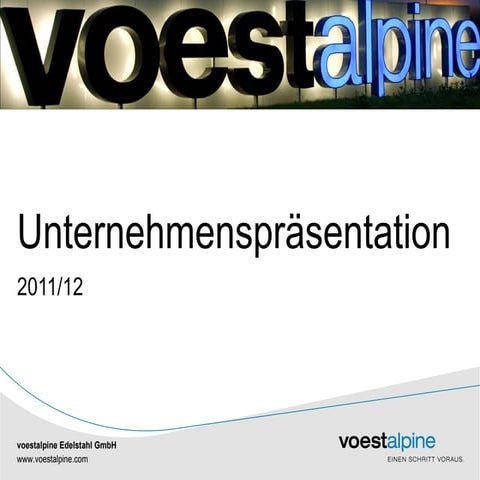 voestalpine Edelstahl GmbH - Unternehmenspräsentation 2012
