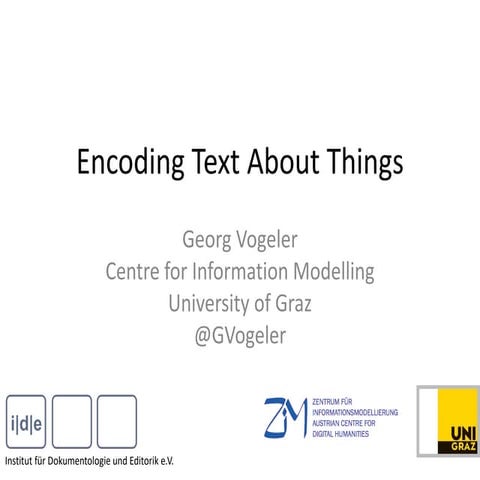 Encoding Text About Things (Georg Vogeler)