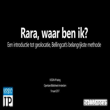 Rara, waar ben ik? - een introductie tot geolocatie, Bellingcat's belangrijks...