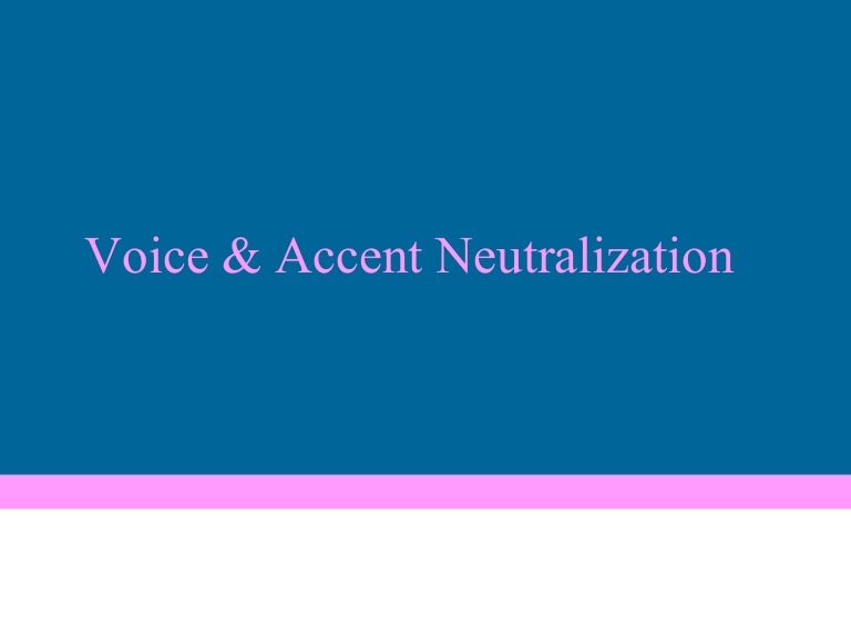voice accent neutralization accent chart
