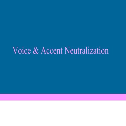 Voice & accent neutralization