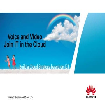 Voice and Video Join IT In The Cloud - Huawei Enterprise