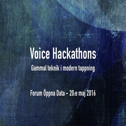 Voice Hackathons ifrån Vinnova Forum Öppna Data 2016-05-20