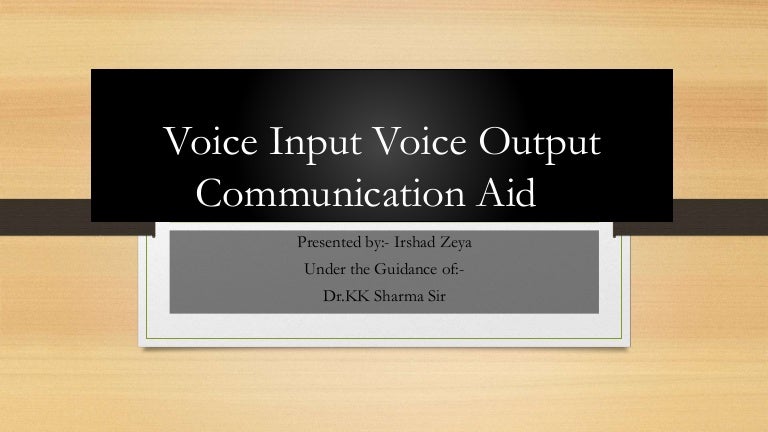 Voice input voice output communication aid (VIVOCA)