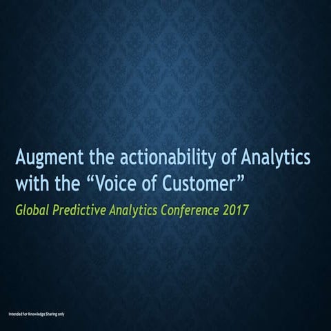 Augment the actionability of Analytics with the “Voice of Customer”
