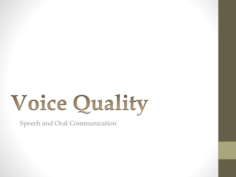 Voice Quality Speech and Oral Communication