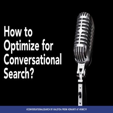 How to Optimize for a Conversational Search? #RIMC19