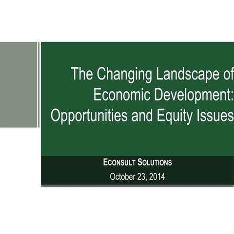 The Changing Landscape of Economic Development: Opportunities and Equity Issues October 2014