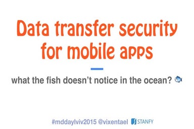 Lviv MD Day 2015 Анастасія Войтова "Data transfer security for mobile apps: w...