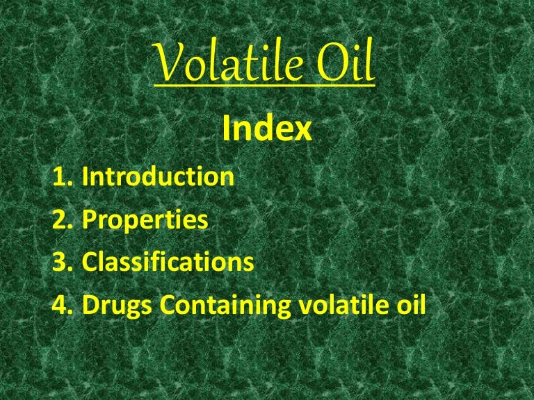 Volatile oil