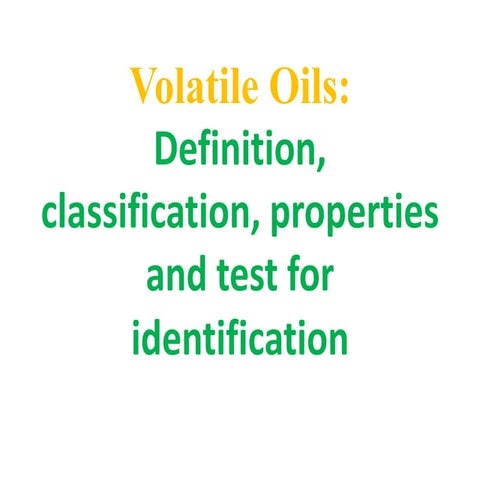 VOLATILE OILS CONTAINING CRUDE DRUGS.pptx
