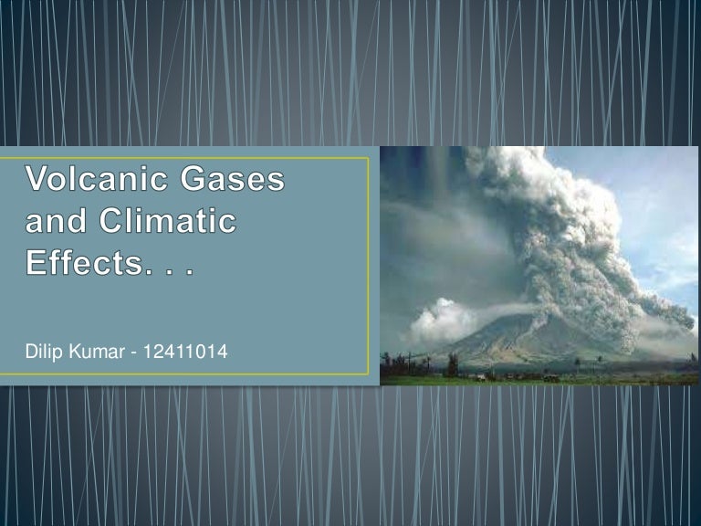 Volcanic gases and climatic effects