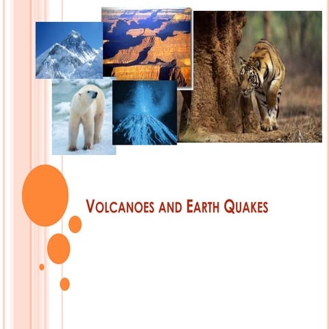 Volcanoes and earth quakes