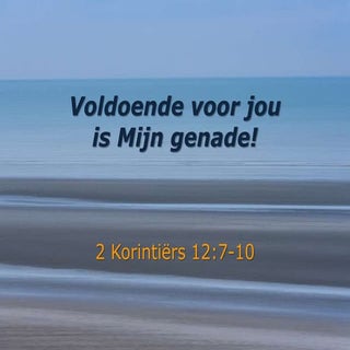 Voldoende voor jou is mijn genade