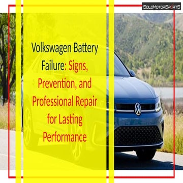 Volkswagen Battery Failure Signs, Prevention, and Professional Repair ...