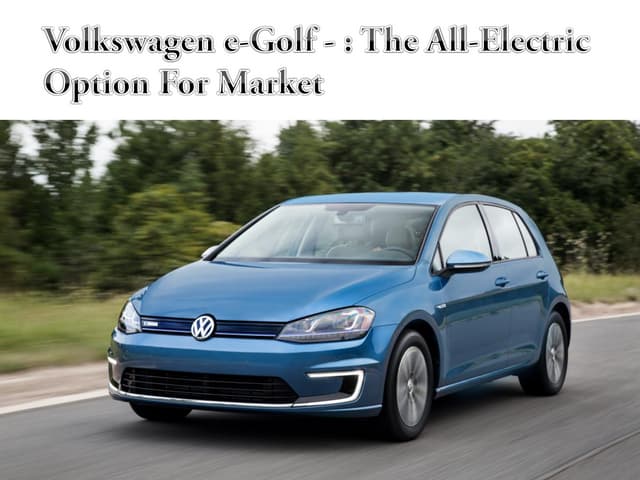Volkswagen e Golf The All-Electric ...