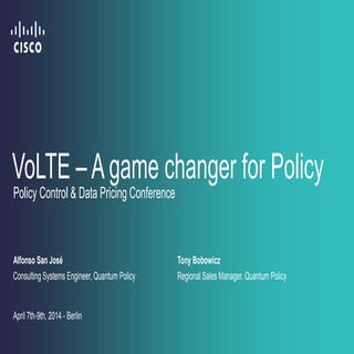 VoLTE – A Game Changer for Policy: ...