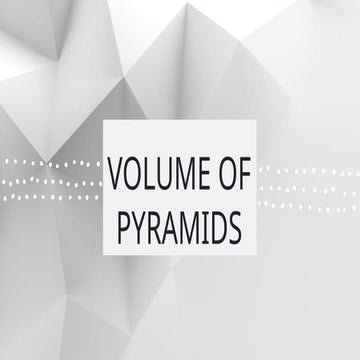 VOLUME OF PYRAMIDS - Definition and Examples