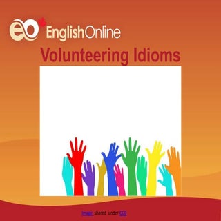 Volunteering idioms