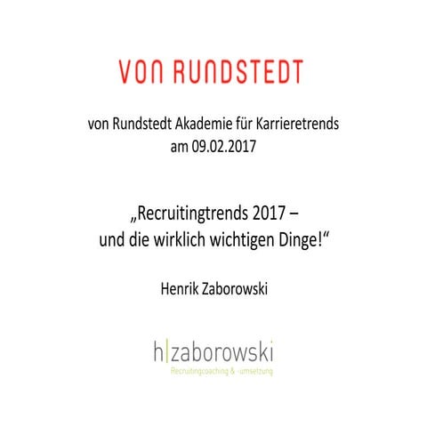 "Recruitingtrends 2017 - und die wirklich wichtigen Dinge" - Vortrag bei von Rundstedt