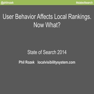 User Behavior Affects Local Ranking...