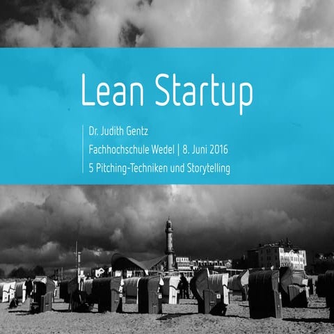 The Lean Startup - Pitching Techniken und Storytelling