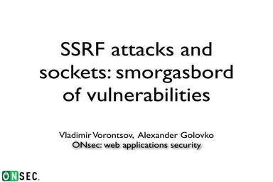 Vorontsov, golovko   ssrf attacks and sockets. smorgasbord of vulnerabilities