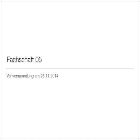 Vorstellung der Fachschaft 05 - November 2014