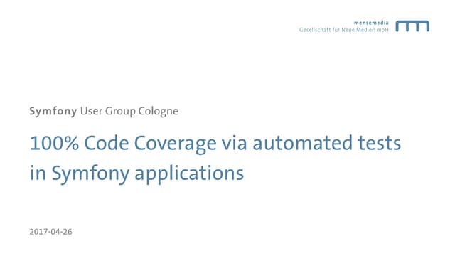 100% Code Coverage in Symfony applications