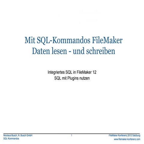 FMK2012: Mit SQL-Kommandos FileMaker Daten lesen - und schreiben von Nico Busch