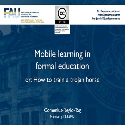 Mobile learning in formal education or: How to train a trojan horse