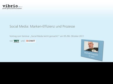 Social Media Marketing: Markeneffizienz und Prozesse. Vortrag für einen Works...