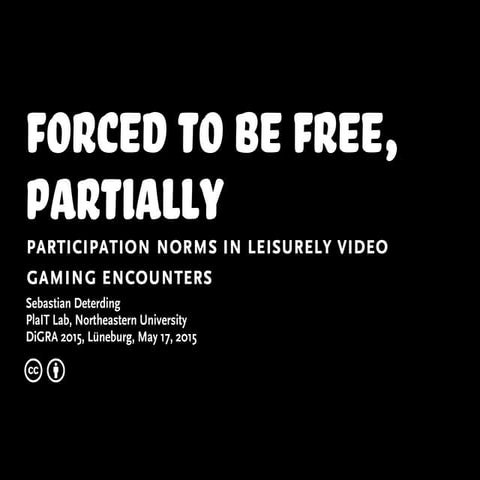 Forced to Be Free, Partially: Participation Norms in Leisurely Video Gaming E...