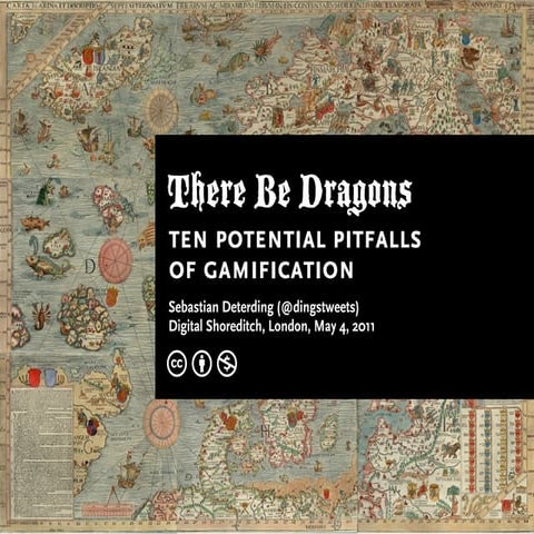 There Be Dragons: Ten Potential Pitfalls of Gamification