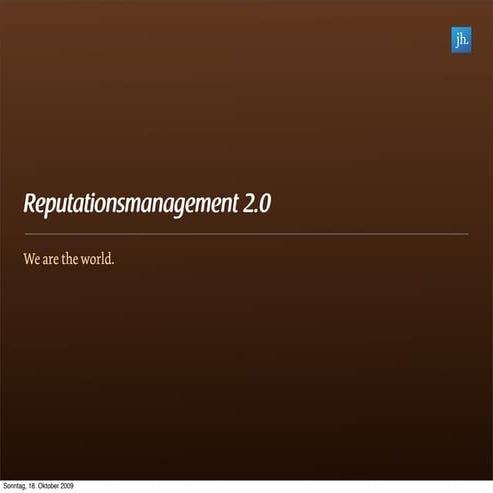 Vortrag Reputationmanagement2.0 by Jan Heinemann