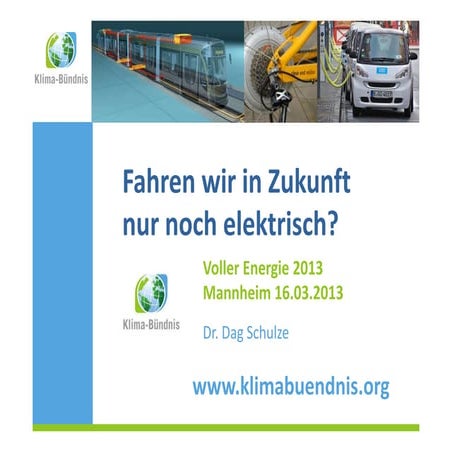 Vortrag Schulze - Forum 10 - Mobilität - VOLLER ENERGIE 2013