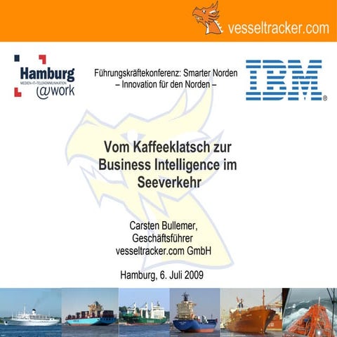 vesseltracker.com Vom Kaffeeklatsch zur Business Intelligence in der Schifffa...