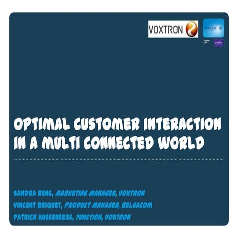 'Engaging your customer in a multi-connected world'. 