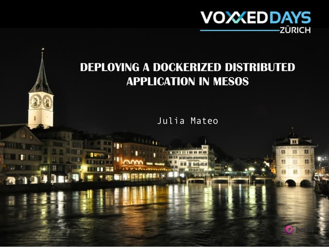 DEPLOYING A DOCKERIZED DISTRIBUTED APPLICATION IN MESOS