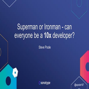 Superman or Ironman - can everyone be a 10x developer?