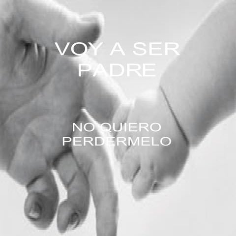 VOY A SER PADRE